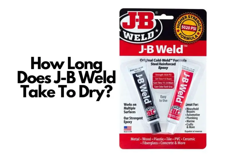 How Long Does JB Weld Take To Dry? [2 Tips Included]