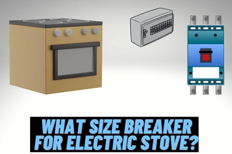 What Size Breaker For Electric Stove? [Let’s Find Out]