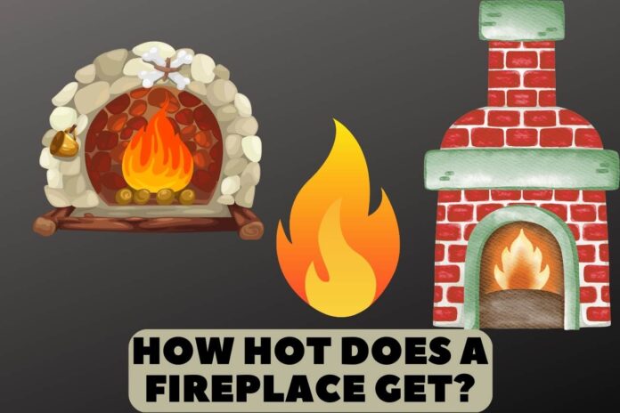 how hot does a fireplace get