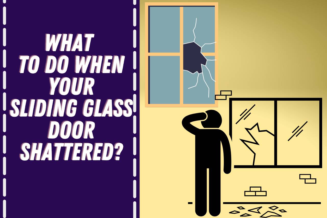 What to Do When your Sliding Glass Door Shattered