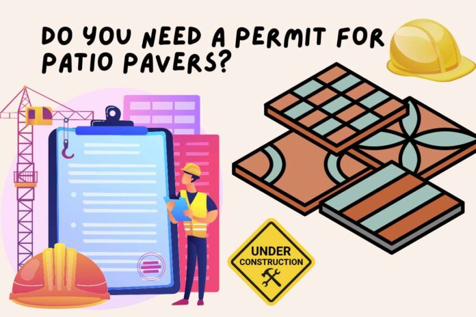 do you need a permit for patio pavers