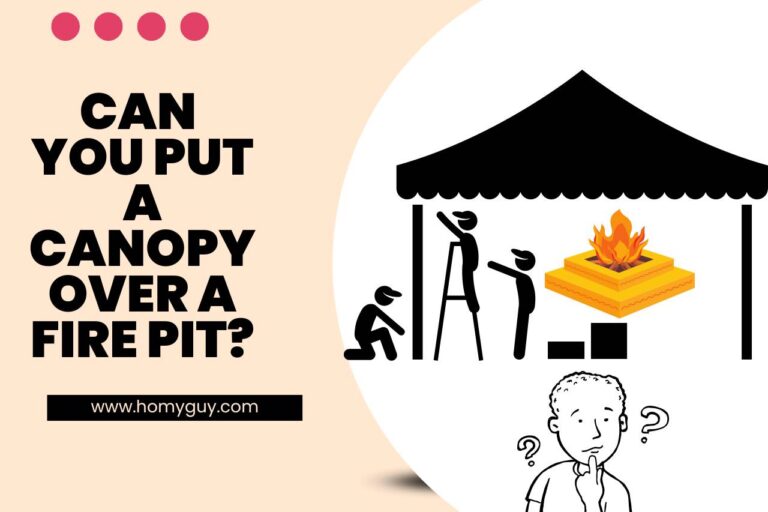 Can you Put a Canopy Over a Fire Pit? Safety for Your Fire Pit!