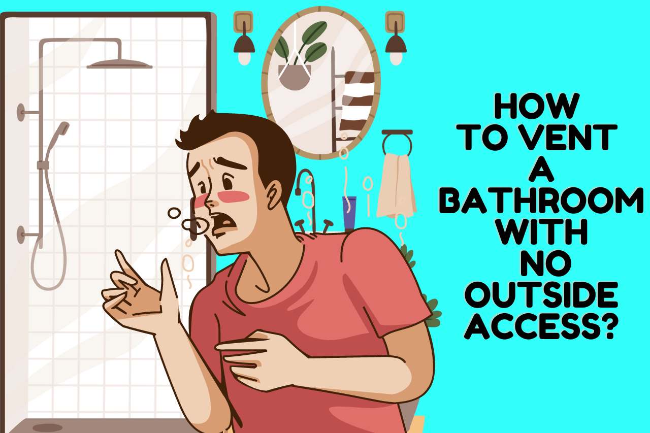 how to vent a bathroom with no outside access