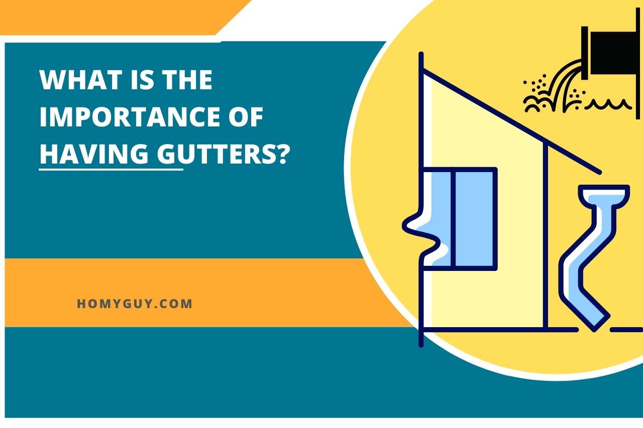 What Is The Importance Of Having Gutters?