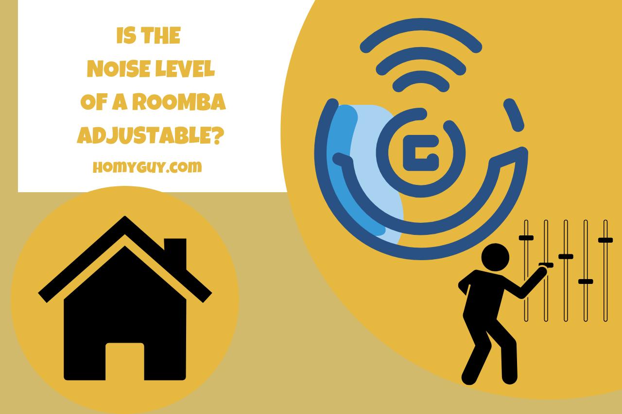 Is the Noise Level of a Roomba Adjustable