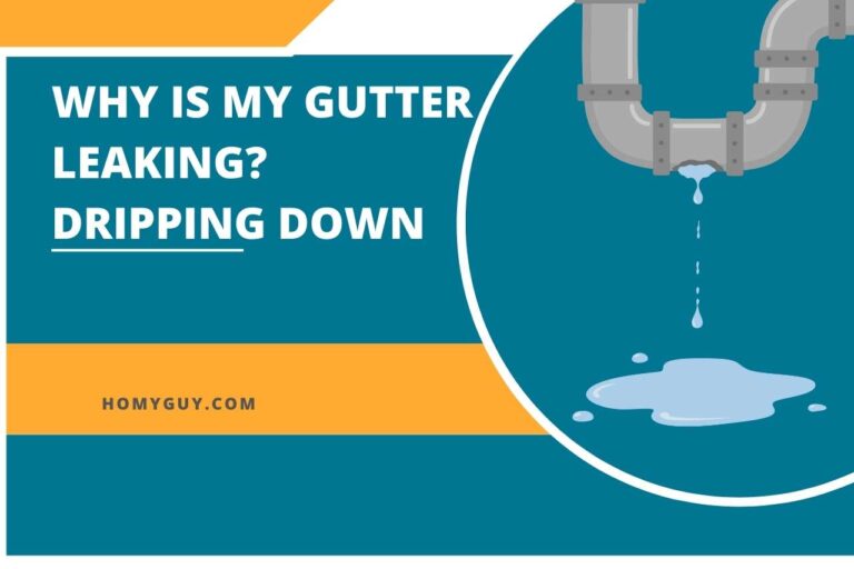 Why is My Gutter Leaking? Dripping Down