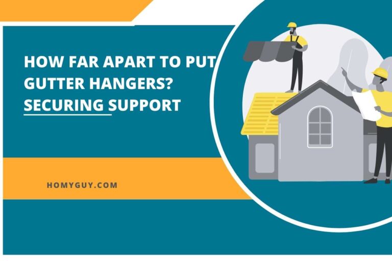 How Far Apart to Put Gutter Hangers? Securing Support