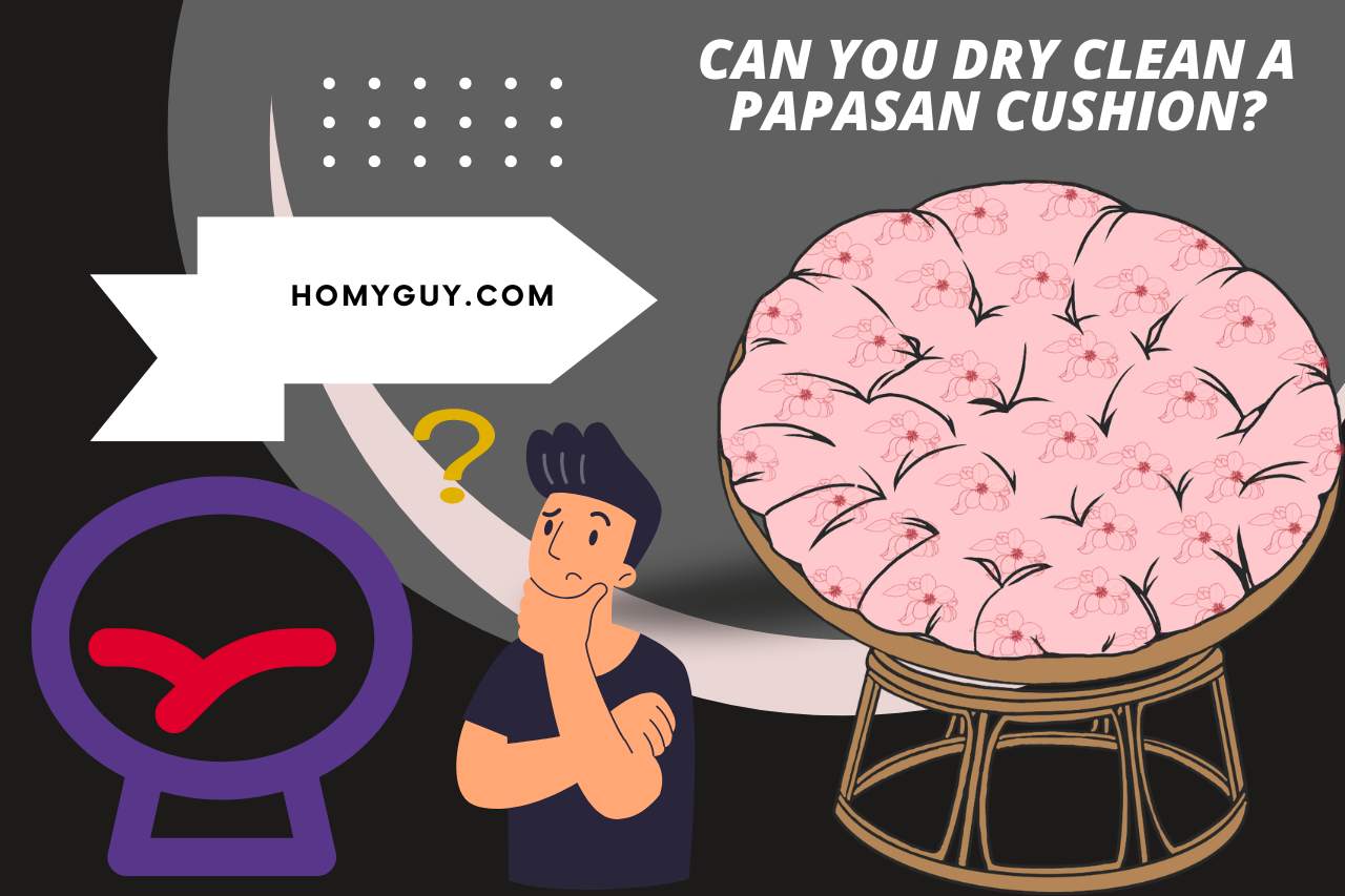 Can you Dry Clean a Papasan Cushion